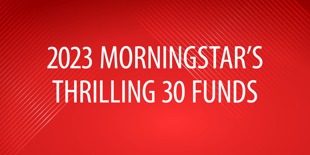 2023 Morningstar's Thrilling 30 Funds